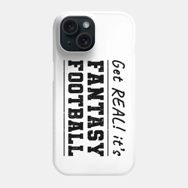 Get Real! It's Fantasy Football Phone Case by NuttyShirt
