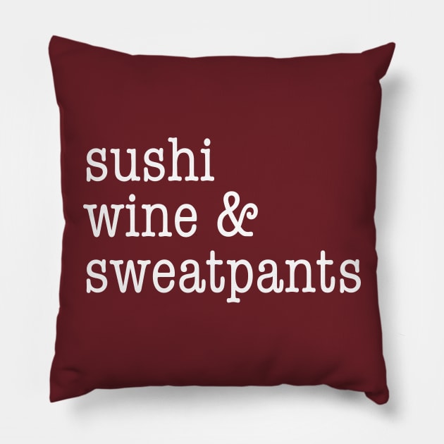 Sushi, wine, and sweatpants Pillow by Perpetual Brunch