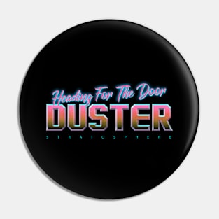 Duster Heading for The Door Pin