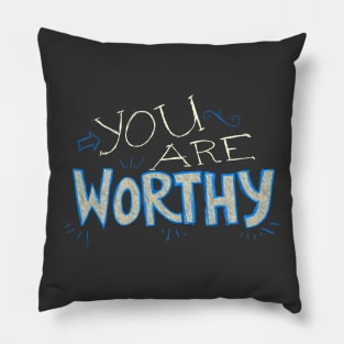 You Are Worthy Pillow