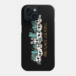 More plants. Less people Phone Case