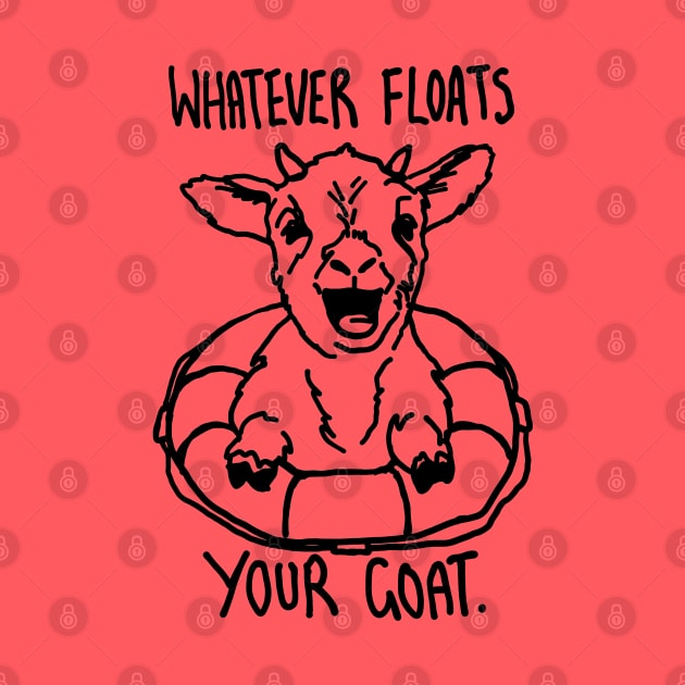 Whatever Floats Your Goat - Cute Goat in a Float! by sketchnkustom
