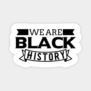 we are black history Magnet