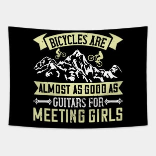 Mountain Biking Gift - Bicycles Are Almost As Good As Guitars For Meeting Girls Tapestry