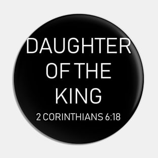 Daughter Of The King 2 Cornithians 6:18 Christian Pin