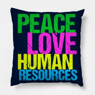 Peace Love Human Resources Pillow