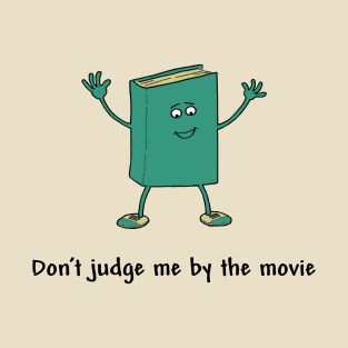 Don't Judge a Book By the Movie T-Shirt