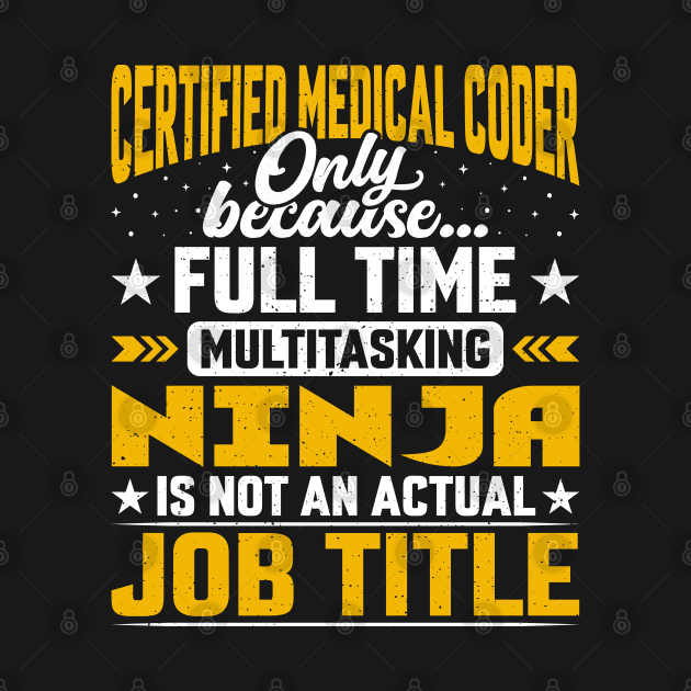 Certified Medical Coder Job Title - Funny Medical Programmer by Pizzan