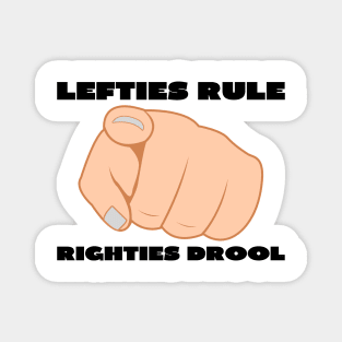 Lefties rule righties drool Magnet