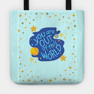 You Are Out Of This World Tote