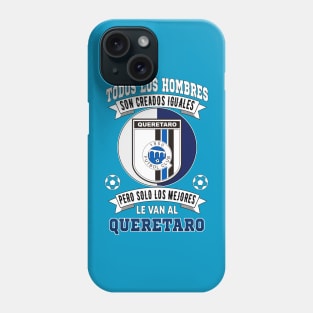 Gallos blancos de Queretaro Los Mejores le van a Queretaro Futbol Mexicano Phone Case