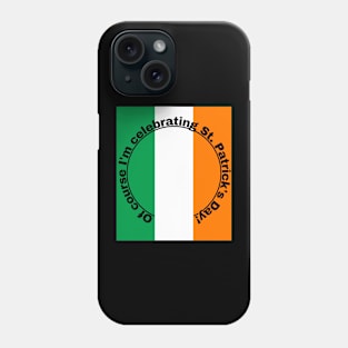 St. Patrick's Day! Phone Case