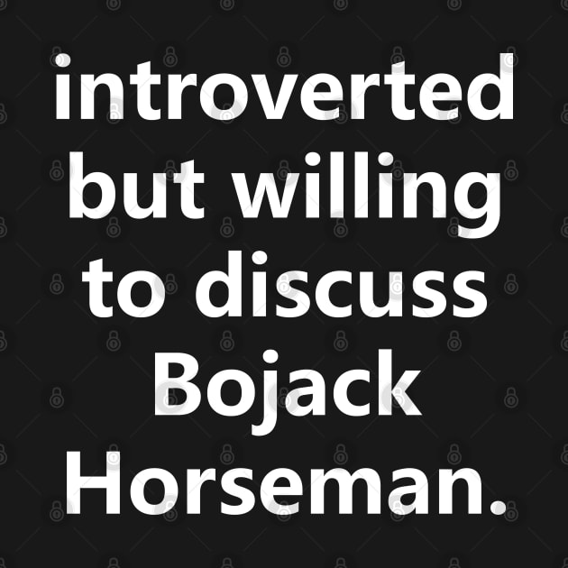 introverted but willing to discuss b.horseman by Madelyn_Frere