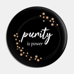 purity is power Pin