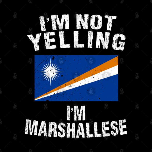 I'm Not Yelling I'm Marshallese by TShirtWaffle1