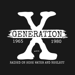 Generation X - Raised On Hose Water And Neglect T-Shirt