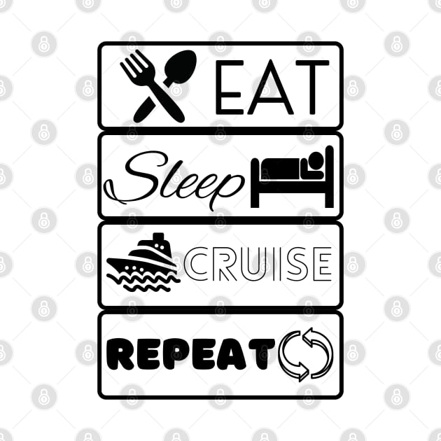 Eat Sleep Cruise Repeat by TravelTeezShop