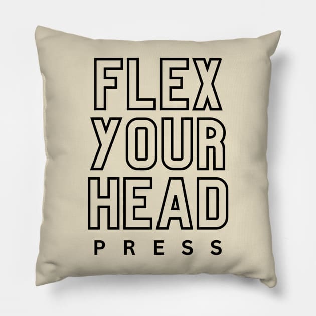 Flex Your Head Press shirt Pillow by Scream Therapy
