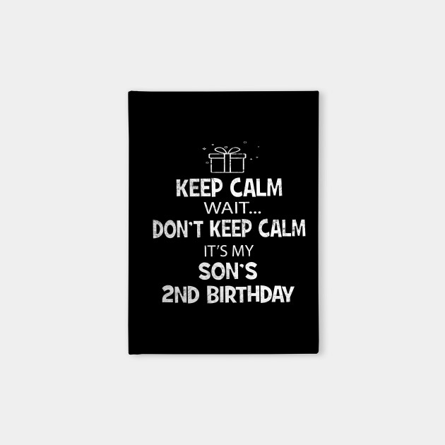 I Can T Keep Calm It S My Son S 2nd Birthday Boy Two Notebook