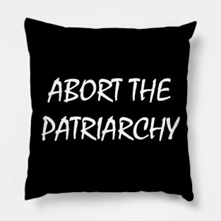 Abort The Patriarchy Pillow