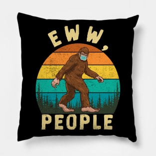 Funny Social Distance Eww People Funny Sayings Bigfoot Pillow