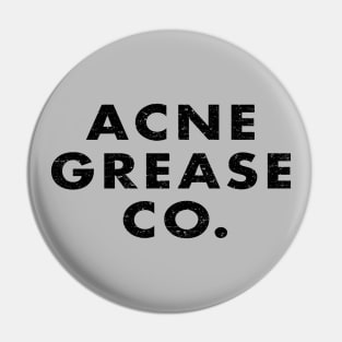 Acne Grease Co. Pin