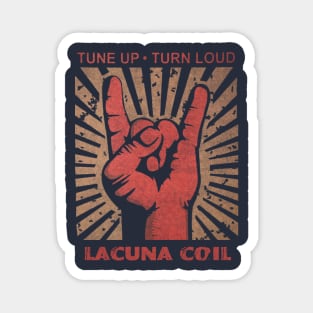 Tune up . Turn Loud Lacuna Coil Magnet