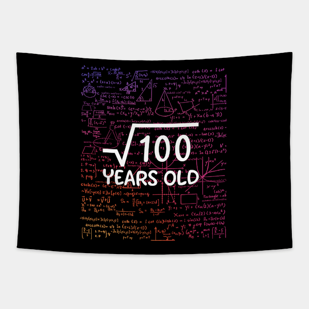 Square root 100 years old funny shirt for birthday gift and anniversary Tapestry by BoxingTee