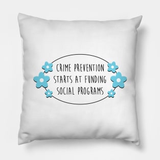 Fund Social Programs For Crime Prevention Pillow