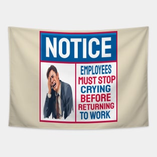 Employees must stop crying before returning to work Tapestry