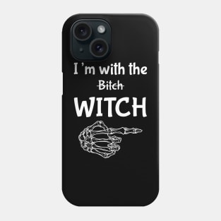 I am with the witch Phone Case