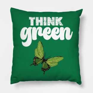 think green   - earth day gift 2024 april 22 Pillow