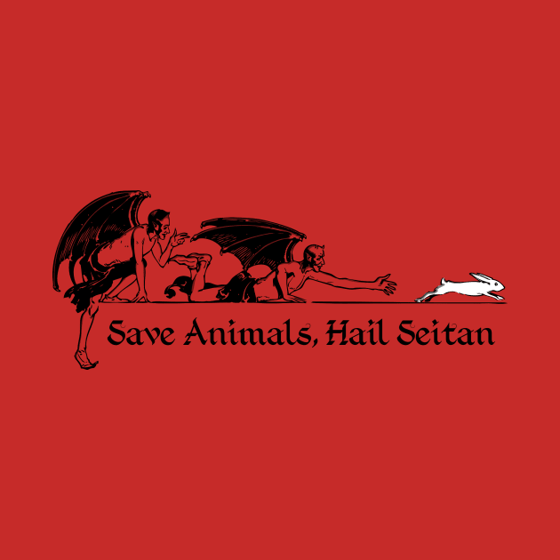 Save Animals, Hail Seitan by Soycrates