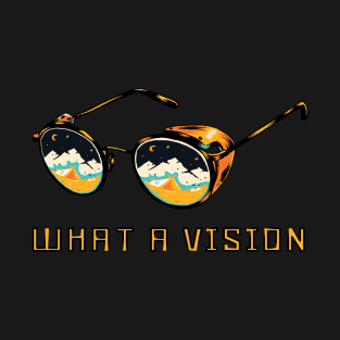 What a vision T-Shirt