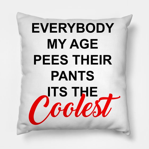 If peeing your pants is cool... Pillow by old_school_designs