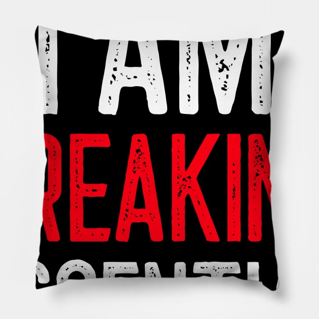 I Am Freaking Essential Pillow by Lasso Print