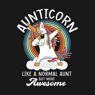 Aunticorn Like A Normal Aunt But More Awesome T-Shirt