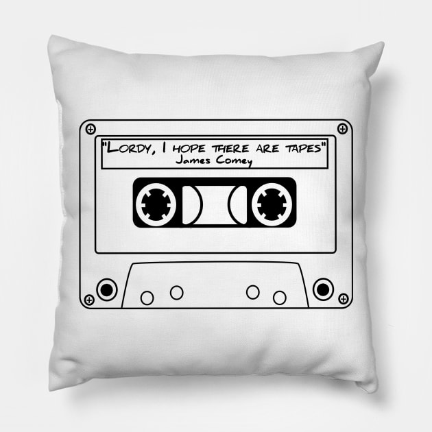 Lordy, I hope there are tapes Pillow by CarlyQ