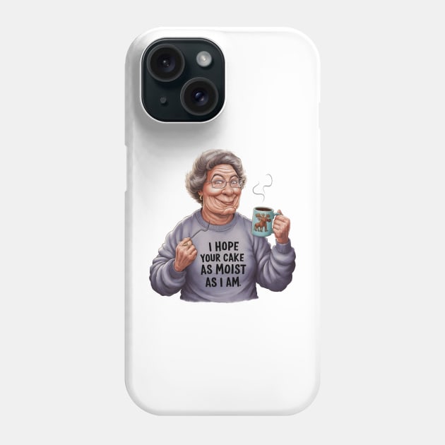 I Hope Your Cake Is As Moist As I Am Phone Case by CHOFLIL