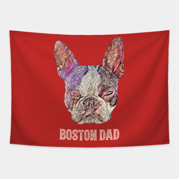 Boston Dad Boston Bull Terrier Tapestry by DoggyStyles