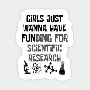 Girls Just Wanna Have Funding For Scientific Research Magnet