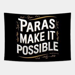 "Paras Make It Possible" Gratitude Educator Tee Tapestry