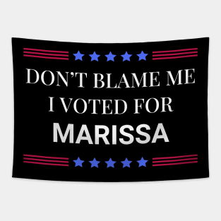 Don't Blame Me I Voted For Marissa Tapestry