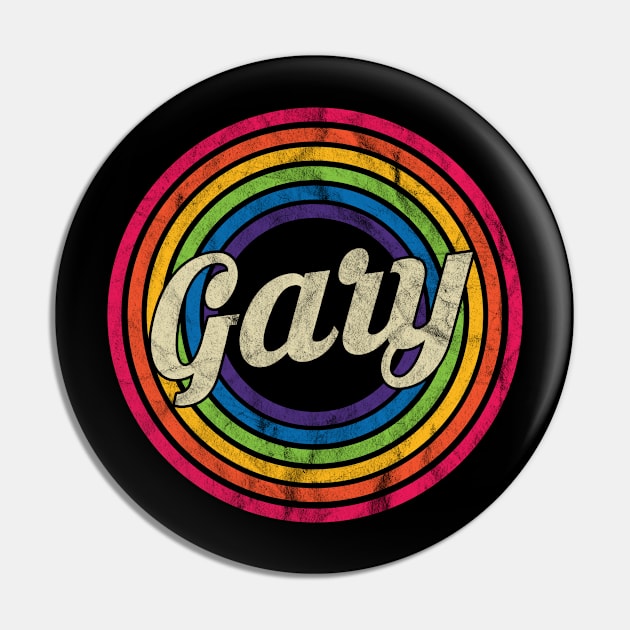 Gary - Retro Rainbow Faded-Style Pin by MaydenArt