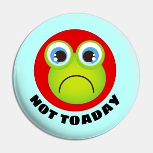 Not Toaday | Cute Toad Pun Pin