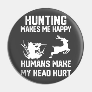 funny hunting make me happy humans make my head hurt Pin