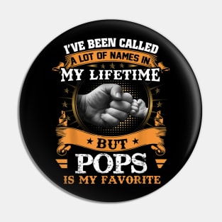 I've Been Called Lot Of Name But Pops Is My Favorite Pin