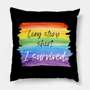 Long Story Short I Survived Rainbow Pillow