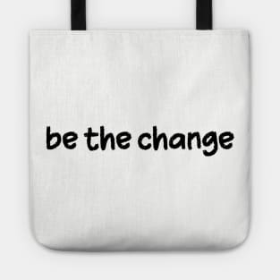 Be the Change Tote