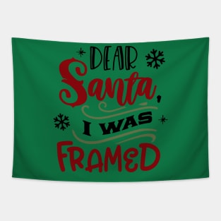 Dear Santa I was framed Tapestry